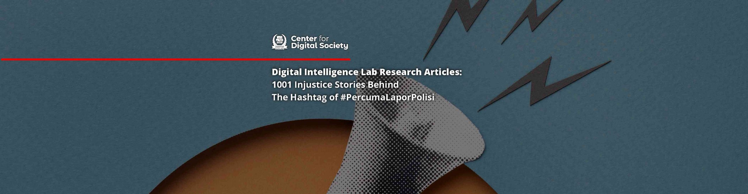 1001 Injustice Stories Behind The Hashtag of #PercumaLaporPolisi