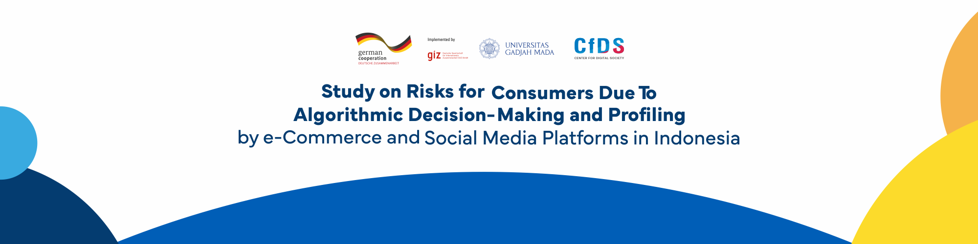Study on Risk for Consumers Due To Algorithmic Decision Making and Profiling by e-Commerce and Social Media Platforms in Indonesia
