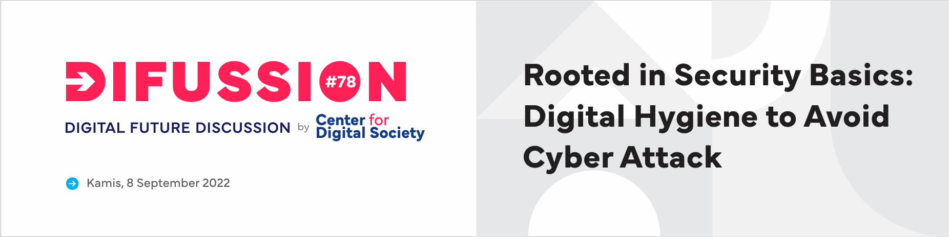 [SIARAN PERS] Rooted in Security Basics: Digital hygiene to Avoid Cyber Attack | #Difussion78
